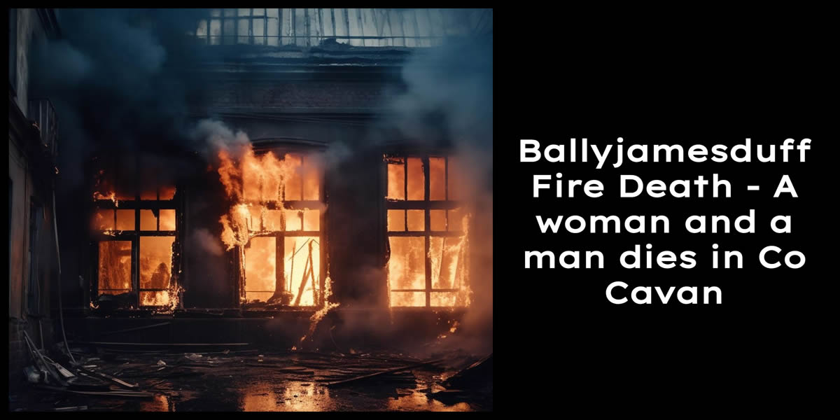 Ballyjamesduff Fire Death