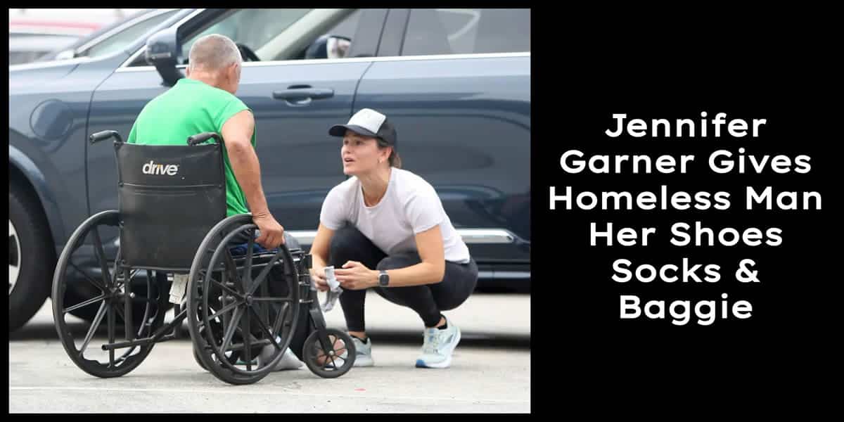 Jennifer Garner Gives Homeless Man Her Shoes Socks